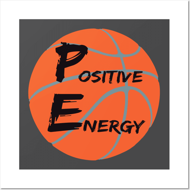 Positive energy basketball - coach quotes Wall Art by BrederWorks